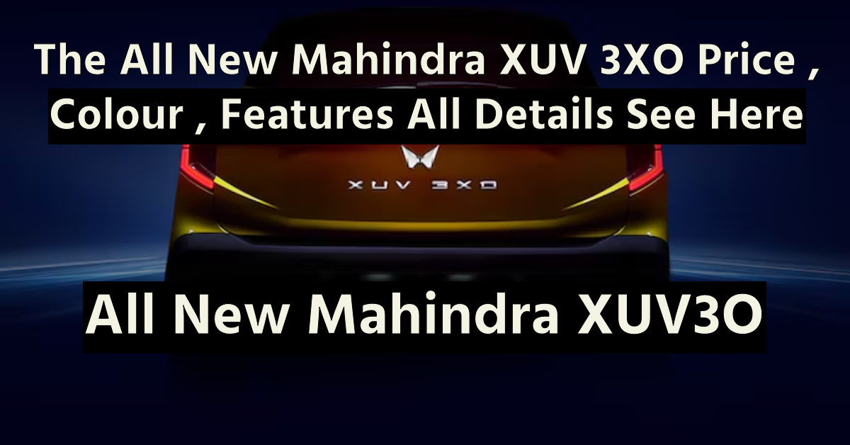 The All New Mahindra XUV 3XO Price , Colour , Features All Details See Here