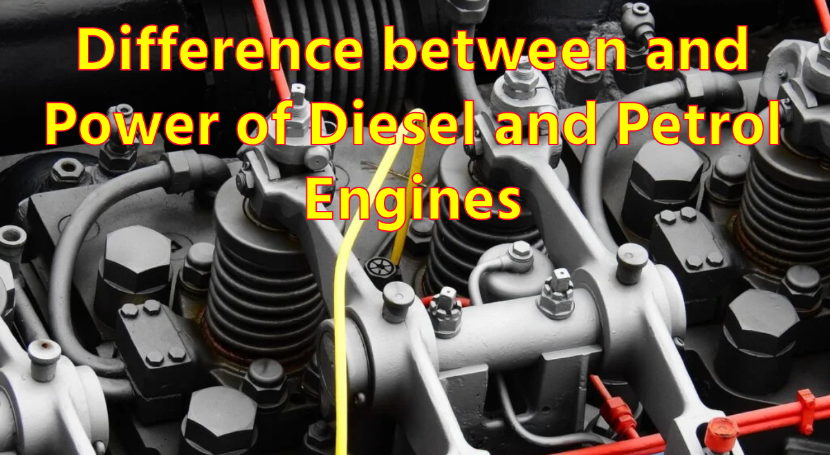 Power and Efficiency of Diesel and Petrol Engines