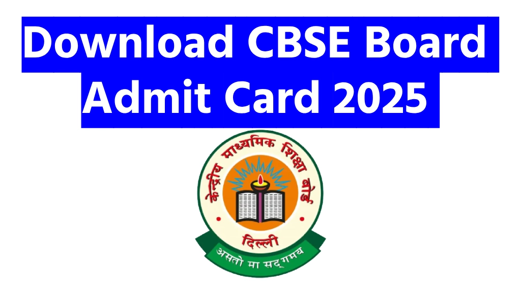 Download CBSE Board Admit Card 2025