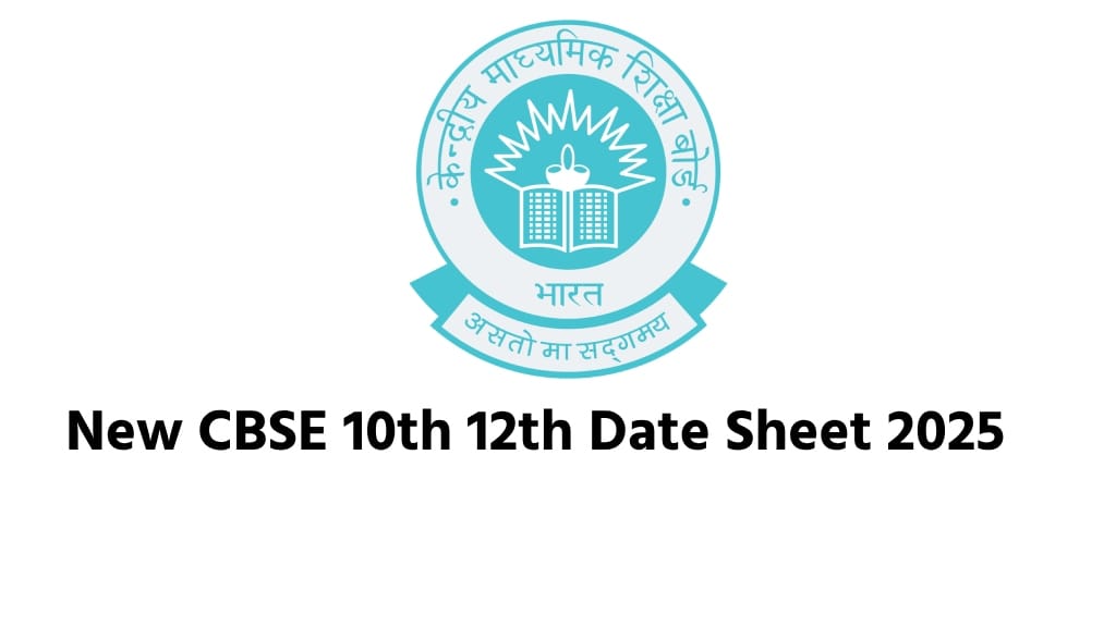 New CBSE 10th 12th Date Sheet 2025
