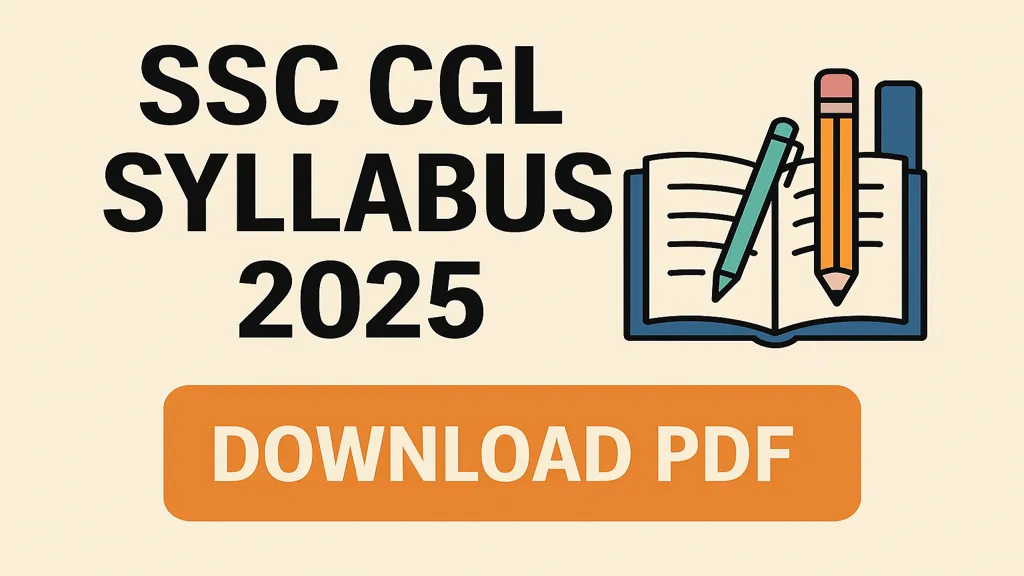 New SSC CGL Syllabus 2025 PDF Download β Complete Tier-Wise Syllabus SSC CGL Syllabus 2025 PDF Download