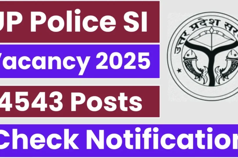 UP Police SI Recruitment 2025 – जल्दी करें! जानिए कैसे और कब आवेदन करें UP Police SI
