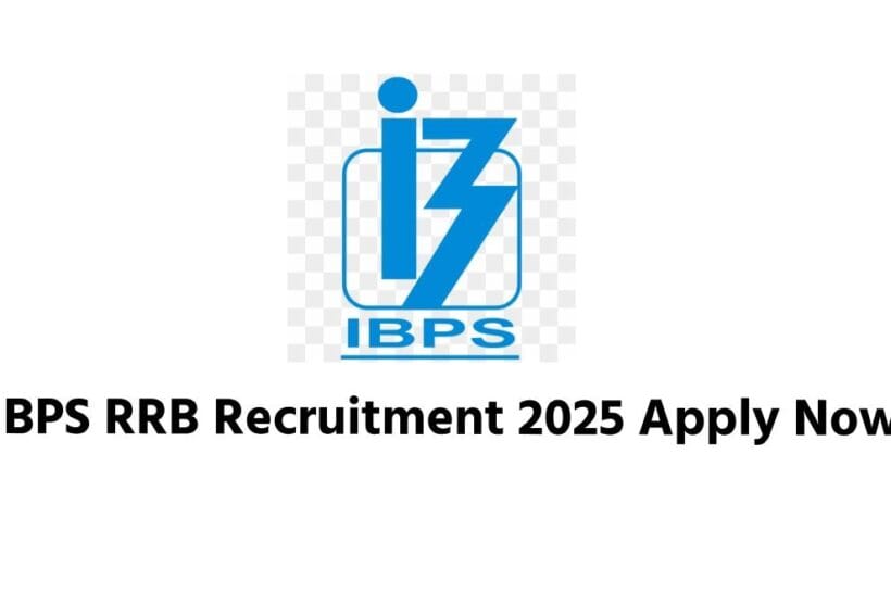 IBPS RRB Recruitment 2025 IBPS RRB Recruitment 2025
